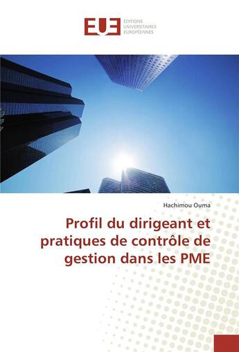 Couverture du livre « Profil du dirigeant et pratiques de controle de gestion dans les pme » de Ouma Hachimou aux éditions Editions Universitaires Europeennes