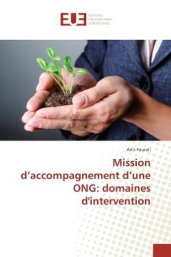 Couverture du livre « Mission d'accompagnement d'une ONG: domaines d'intervention » de Anis Fourati aux éditions Editions Universitaires Europeennes