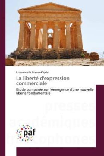 Couverture du livre « La liberte d'expression commerciale : Etude comparee sur l'emergence d'une nouvelle liberte fondamentale » de Emmanuelle Borner-Kaydel aux éditions Editions Universitaires Europeennes