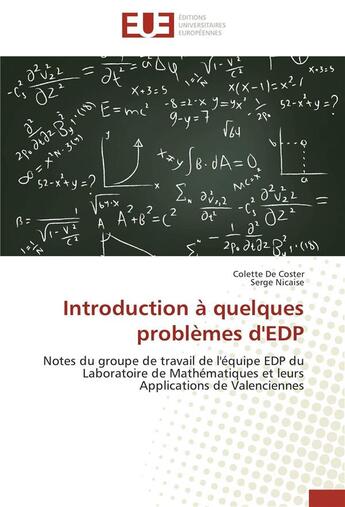 Couverture du livre « Introduction à quelques problèmes d'EDP ; notes du groupe de travail de l'équipe EDP du Laboratoire de mathématiques et leurs applications de Valenciennes » de  aux éditions Editions Universitaires Europeennes