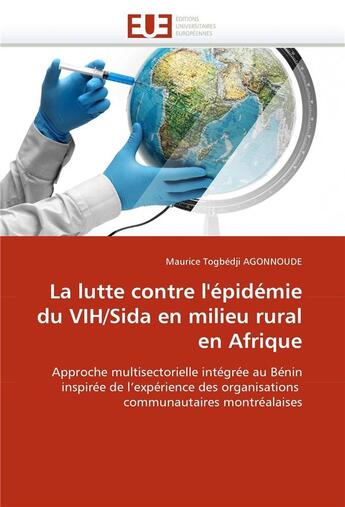 Couverture du livre « La lutte contre l'epidemie du vih/sida en milieu rural en afrique » de Agonnoude-M aux éditions Editions Universitaires Europeennes