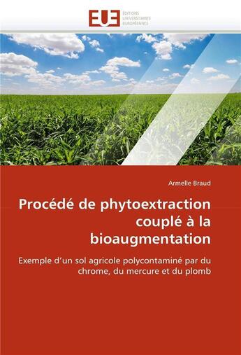 Couverture du livre « Procede de phytoextraction couple a la bioaugmentation » de Braud Armelle aux éditions Editions Universitaires Europeennes