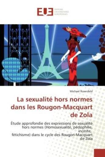 Couverture du livre « La sexualite hors normes dans les rougon-macquart de zola - etude approfondie des expressions de sex » de Michael Rosenfeld aux éditions Editions Universitaires Europeennes