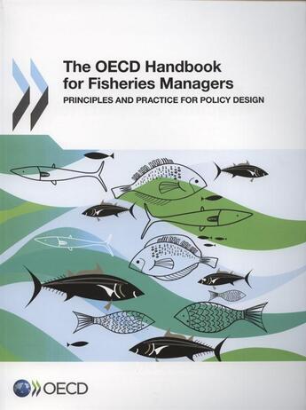 Couverture du livre « The oecd handbook for fisheries managers ; principles and practice for policy design » de Ocde aux éditions Ocde