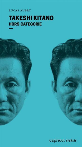 Couverture du livre « Takeshi Kitano : hors catégorie » de Lucas Aubry aux éditions Capricci