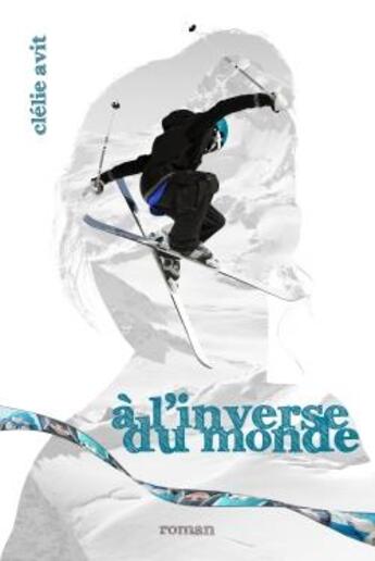 Couverture du livre « À l'inverse du monde » de Clelie Avit aux éditions Librinova