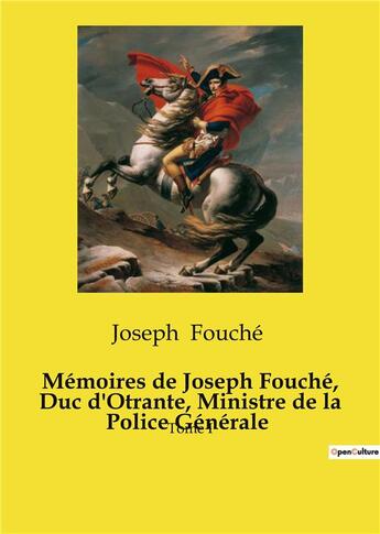 Couverture du livre « Mémoires de Joseph Fouché, Duc d'Otrante, Ministre de la Police Générale » de Joseph Fouche aux éditions Culturea