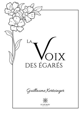 Couverture du livre « La voix des Égarés » de Guillaume Kertzinger aux éditions Le Lys Bleu