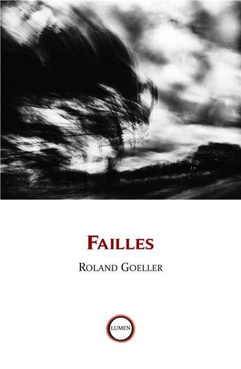 Couverture du livre « Failles » de Roland Goeller aux éditions Editions De L'abat Jour