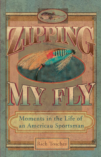 Couverture du livre « Zipping My Fly » de Tosches Rich aux éditions Penguin Group Us