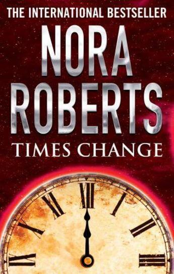 Couverture du livre « Times Change » de Nora Roberts aux éditions Little Brown Book Group Digital