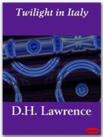 Couverture du livre « Twilight in Italy » de D.H. Lawrence aux éditions Ebookslib