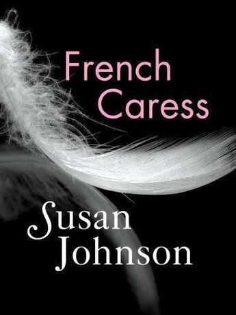 Couverture du livre « French Caress » de Susan Johnson aux éditions Quercus Publishing Digital