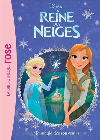 Couverture du livre « La Reine des Neiges t.9 ; la magie des souvenirs » de Disney aux éditions Hachette Jeunesse