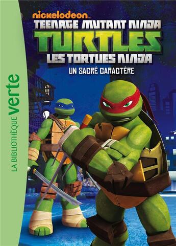 Couverture du livre « Les Tortues Ninja Tome 2 : un sacré caractère » de Nickelodeon aux éditions Hachette Jeunesse