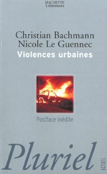 Couverture du livre « Violences urbaines » de Bachmann/Le Guennec aux éditions Pluriel