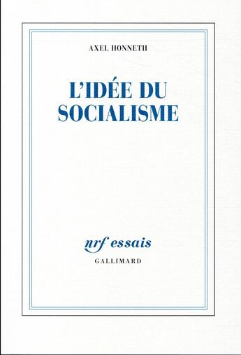 Couverture du livre « L'idée de socialisme ; un essai d'actualisation » de Axel Honneth aux éditions Gallimard