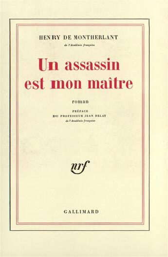 Couverture du livre « Un assassin est mon maître » de Montherlant/Delay aux éditions Gallimard