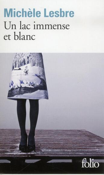 Couverture du livre « Un lac immense et blanc » de Michele Lesbre aux éditions Folio