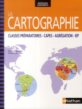 Couverture du livre « La cartographie ; classes préparatoires-capes-agrégation-IEP (édition 2014) » de Nicolas Balaresque aux éditions Nathan