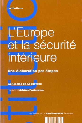 Couverture du livre « L'europe et la securite interieure - une elaboration par etapes » de De Lobkowicz Wencesl aux éditions Documentation Francaise