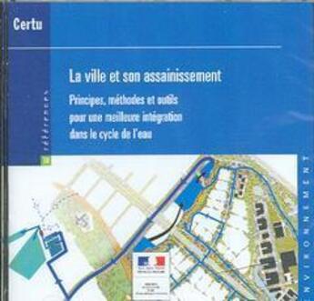 Couverture du livre « La ville et son assainissement : principes, methodes et outils pour une meilleure integration dans l » de  aux éditions Cerema