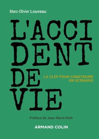 Couverture du livre « L'accident de vie : la clef pour construire un scénario » de Marc-Olivier Louveau aux éditions Armand Colin