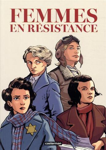 Couverture du livre « Femmes en résistance » de Regis Hautiere et Emmanuelle Polack et Francis Laboutique et Collectif et Marc Weber aux éditions Casterman