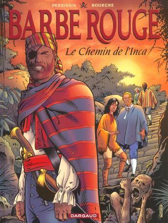 Couverture du livre « Barbe-Rouge Tome 26 : le chemin de l'Inca » de Marc Bourgne et Christian Perrissin aux éditions Dargaud