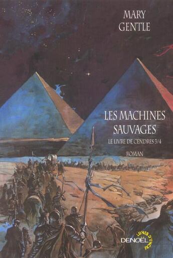 Couverture du livre « Les machines sauvages » de Mary Gentle aux éditions Denoel