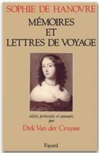 Couverture du livre « Mémoires et lettres de voyages » de Sophie De Hanovre aux éditions Fayard