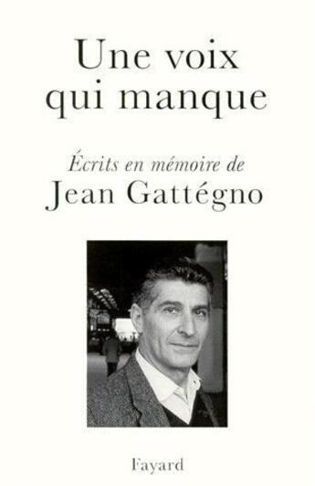 Couverture du livre « Une voix qui manque : Ecrits en mémoire de Jean Gattégno » de Baruch aux éditions Fayard