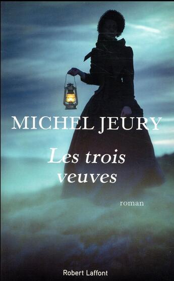 Couverture du livre « Les trois veuves » de Michel Jeury aux éditions Robert Laffont