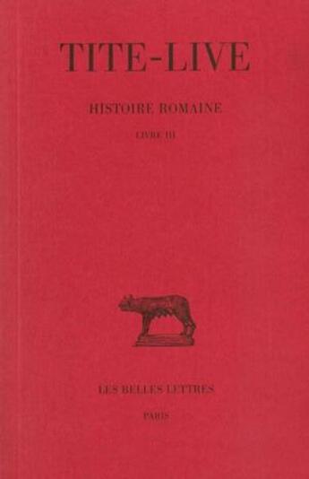 Couverture du livre « Histoire romaine Tome 3 ; L3 » de Tite-Live aux éditions Belles Lettres