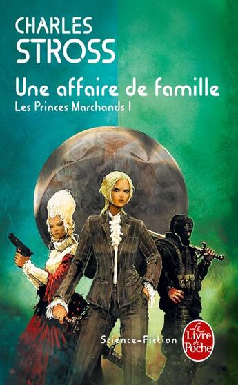 Couverture du livre « Les princes marchands Tome 1 ; une affaire de famille » de Charles Stross aux éditions Le Livre De Poche