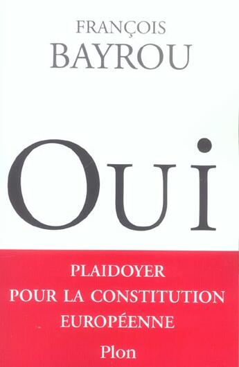 Couverture du livre « Oui A L'Europe » de François Bayrou aux éditions Plon