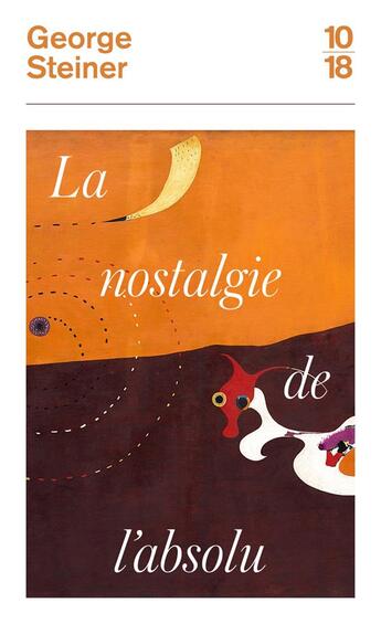 Couverture du livre « Nostalgie de l'absolu » de George Steiner aux éditions 10/18