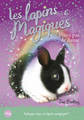 Couverture du livre « Les lapins magiques t.3 ; petits pas de danse » de Sue Bentley aux éditions Pocket Jeunesse