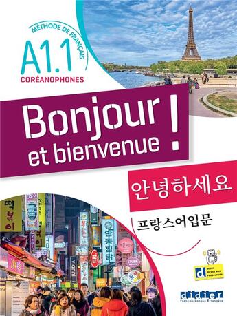 Couverture du livre « Bonjour et bienvenue ! : FLE ; pour coréanophones ; A1.1 » de Lucile Bertaux et Aurélien Calvez et Helene Brun-Cottan et Wei Xia aux éditions Didier