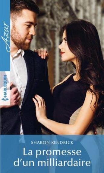 Couverture du livre « La promesse d'un milliardaire » de Sharon Kendrick aux éditions Harlequin