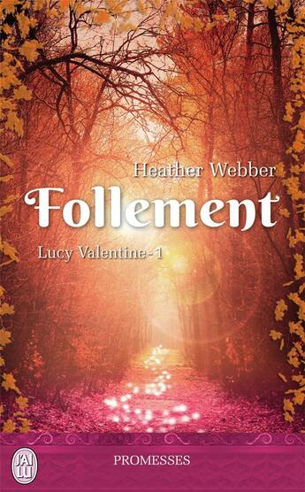 Couverture du livre « Lucy valentine Tome 1 ; follement » de Heather Webber aux éditions J'ai Lu