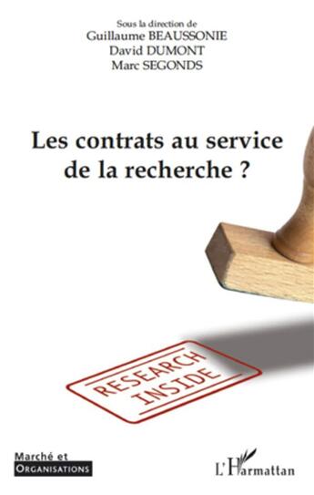 Couverture du livre « Revue Marché et organisations : les contrats au service de la recherche ? » de David Dumont et Marc Segonds et Guillaume Beaussonie aux éditions L'harmattan