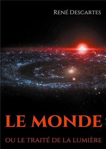 Couverture du livre « Le Monde ou le traité de la lumière ; le premier ouvrage philosophique de Descartes » de Rene Descartes aux éditions Books On Demand