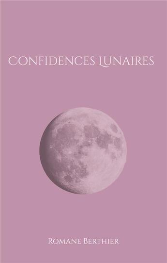 Couverture du livre « Confidences lunaires - illustrations, couleur » de Berthier Romane aux éditions Books On Demand