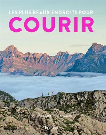 Couverture du livre « Les plus beaux endroits pour courir » de Nicolas Gardon et Matthieu Le Maux aux éditions Grund