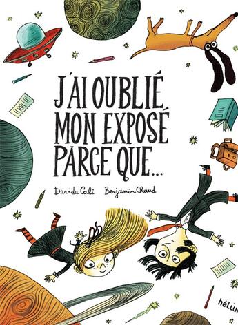 Couverture du livre « J'ai oublie mon exposé parce que... » de Benjamin Chaud et Davide Cali aux éditions Helium