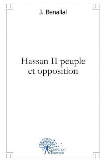 Couverture du livre « Hassan ii peuple et opposition » de J. Benallal aux éditions Edilivre