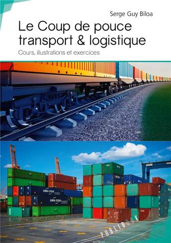 Couverture du livre « Le coup de pouce transport & logistique ; cours, illustrations et exercices » de Serge Guy Biloa aux éditions Publibook