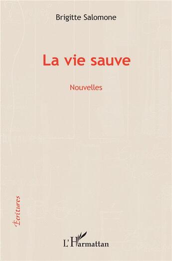 Couverture du livre « La vie sauve » de Maeght Brigitte aux éditions L'harmattan