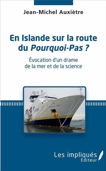 Couverture du livre « En islande sur la route du pourquoi-pas ? évocation d'un drame de la mer et de la science » de Jean-Michel Auxietre aux éditions Les Impliques